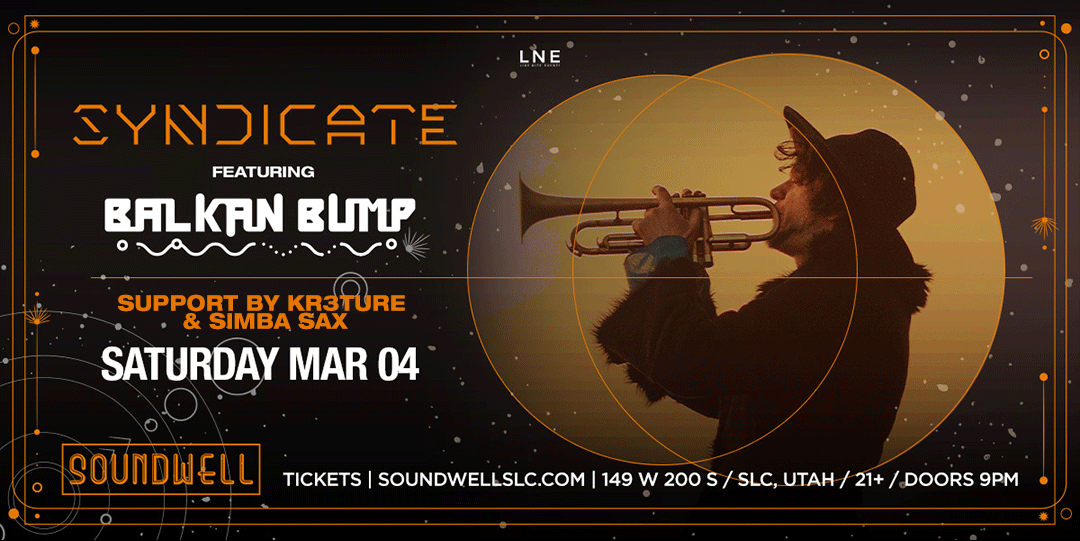 Syndicate Ft Balkan Bump Tickets At Soundwell In Salt Lake City By LNE