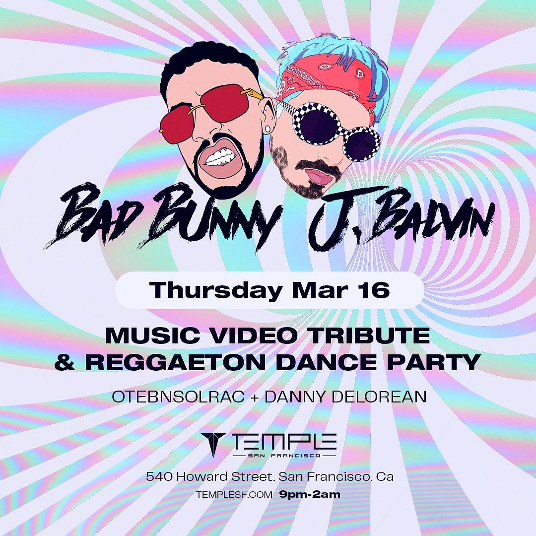 Bad Bunny J Balvin Party Tickets At Temple Nightclub In Sf By Temple