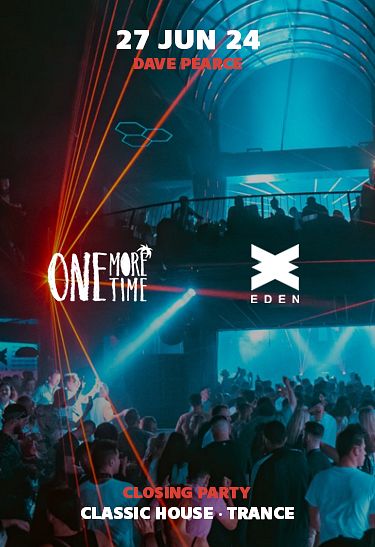 One More Time Closing Party Tickets At Eden Ibiza In Sant Antoni De