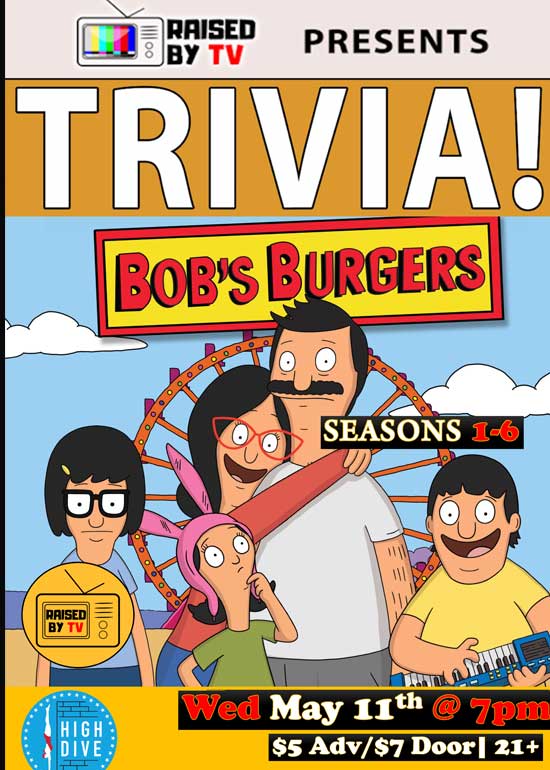 RAISED BY TV: BOB'S BURGERS Trivia Night! Tickets at High Dive in ...