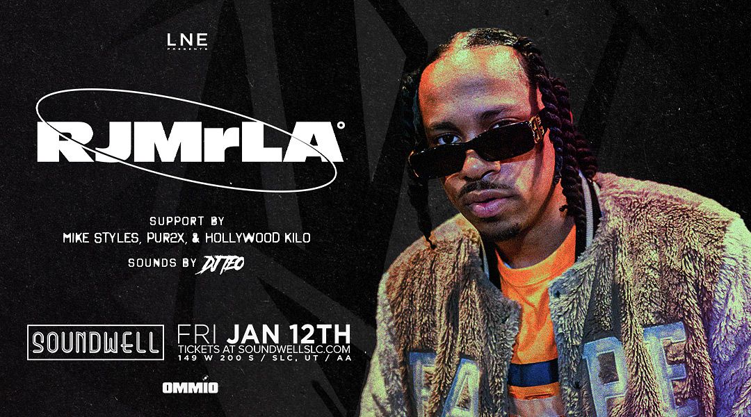 RJMrLA at Soundwell Tickets at Soundwell in Salt Lake City by LNE