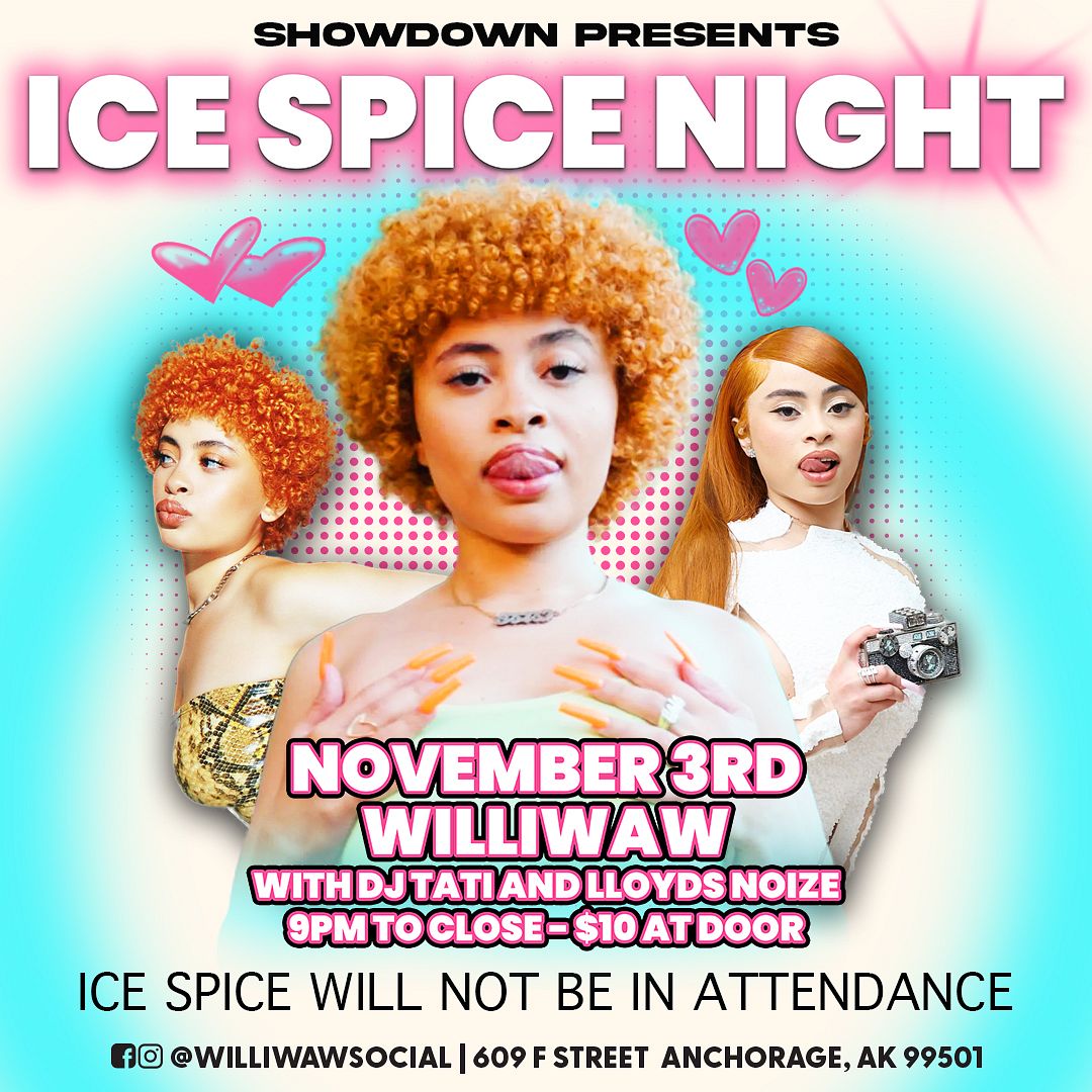 Ice Spice Night Tickets at Williwaw in Anchorage by Showdown Alaska Tixr