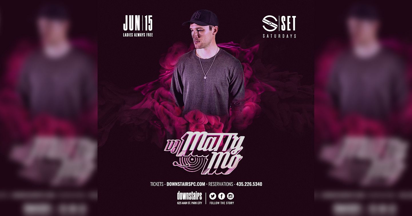 Set Saturdays With Dj Matty Mo Tickets At Downstairs In Park City By Downstairs Park City Tixr 9889