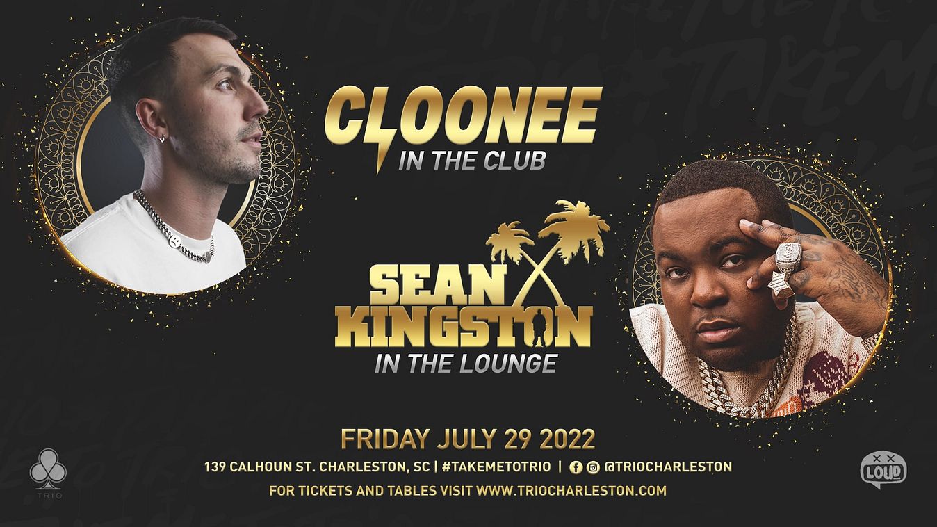 Cloonee & Sean Kingston Tickets at Trio in Charleston by Loud Crowd