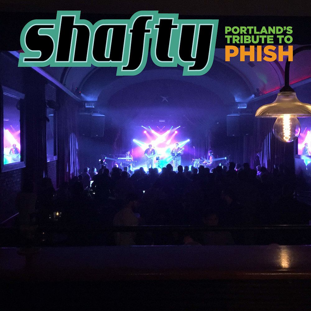 SHAFTY (3 sets!) Portland's Tribute To Phish Tickets at High Dive in