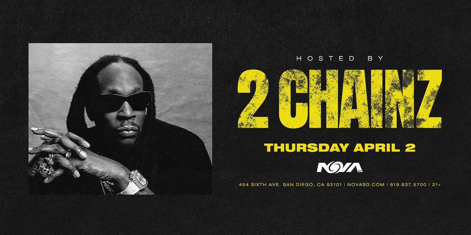 2 Chainz Tickets at Nova SD in San Diego by Nova SD | Tixr
