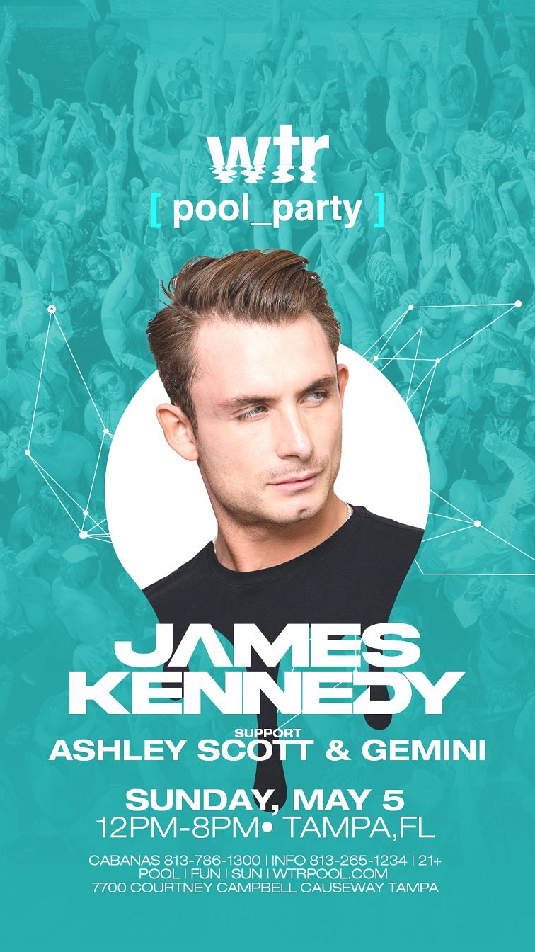 JAMES KENNEDY with DJs from Mars at WTR Tickets at wtr Pool in Tampa by ...