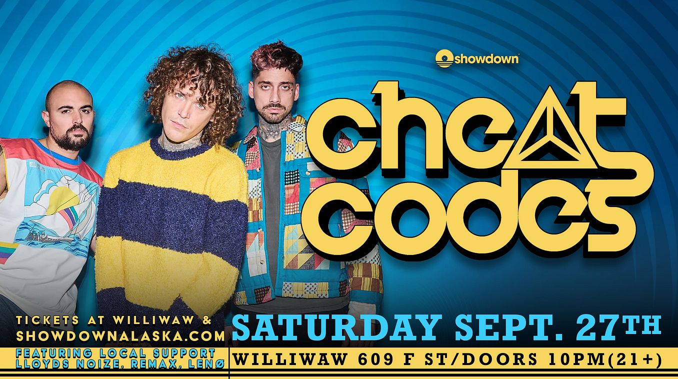 Cheat Codes Tickets at Williwaw Social in Anchorage by Showdown