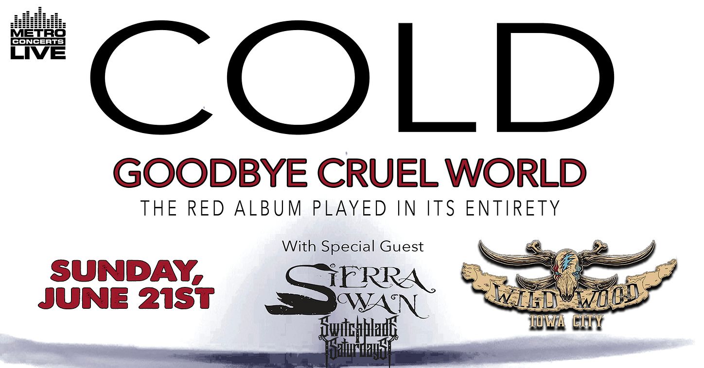 COLD - Goodbye Cruel World Tickets at Wildwood in Iowa City by Wildwood ...