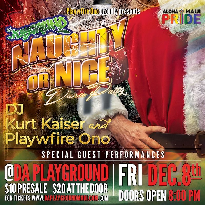 Naughty Or Nice Pride Party Tickets At Da Playground Maui In Wailuku By Da Playground Maui Tixr