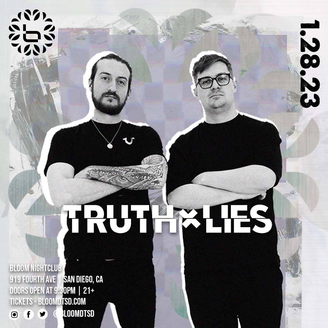 Truth X Lies Tickets At Bloom Nightclub In San Diego By Bloom SD | Tixr