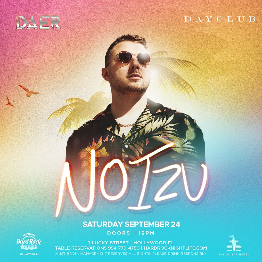 noizu-daer-dayclub-hard-rock-holly-tickets-at-daer-dayclub-south