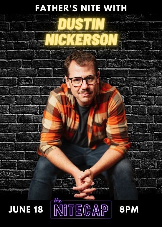 Father's Nite with Dustin Nickerson (8PM SHOW) Tickets at The Nitecap