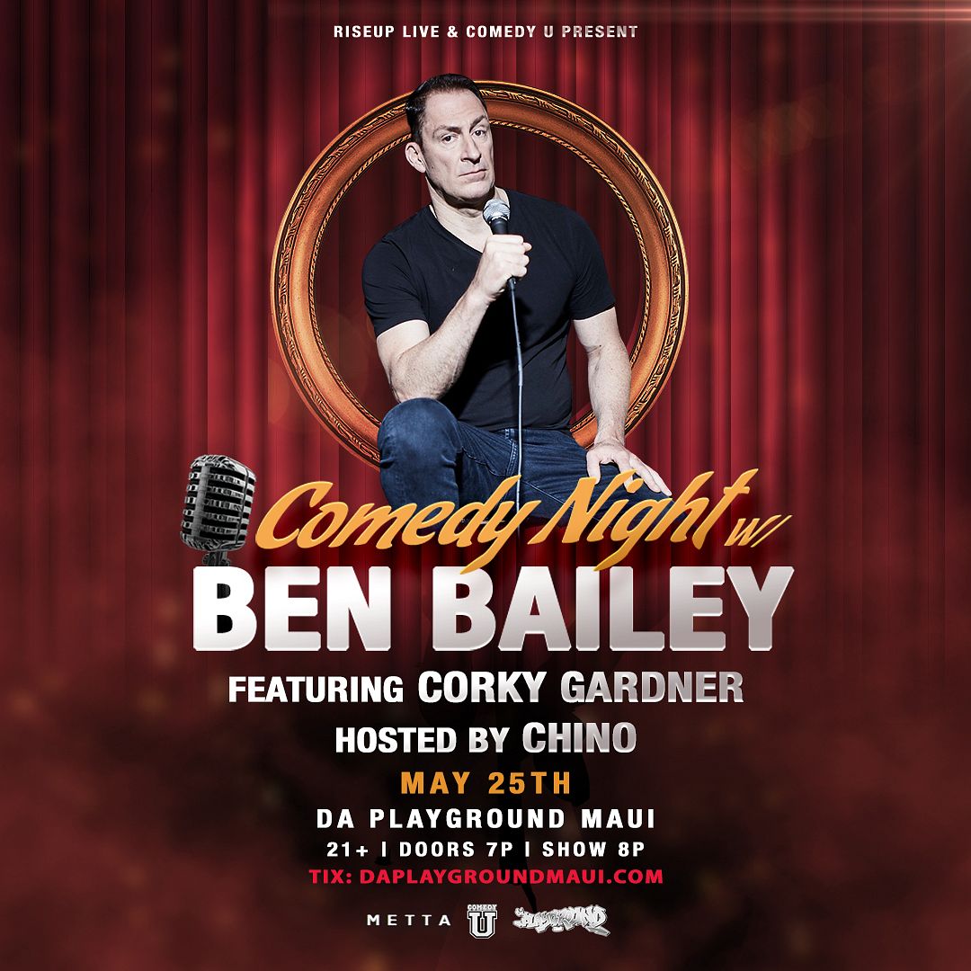 BEN BAILEY Tickets at da Playground Maui in Wailuku by Da Playground