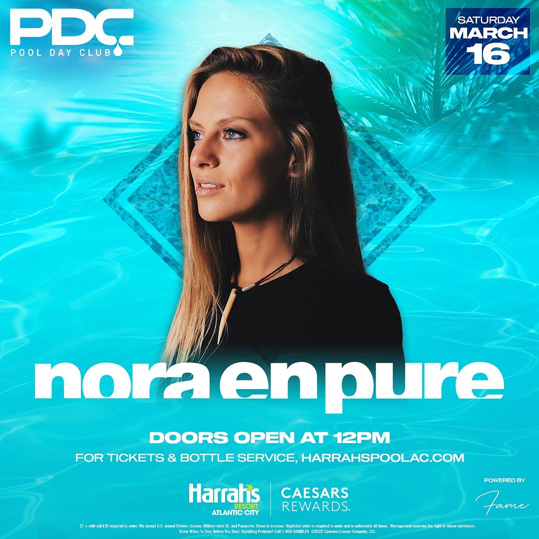 NORA EN PURE at The Pool at Harrah's Resort Atlantic City Saturday, March 16, 2024