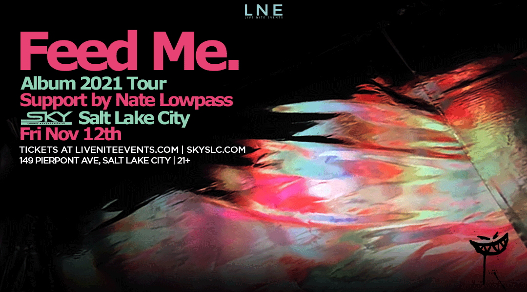 FEED ME at Sky SLC Tickets at Sky SLC in Salt Lake City by Live Nite