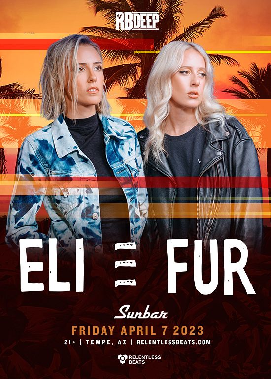 Eli & Fur Tickets at Sunbar Tempe in Tempe by .Relentless Beats | Tixr