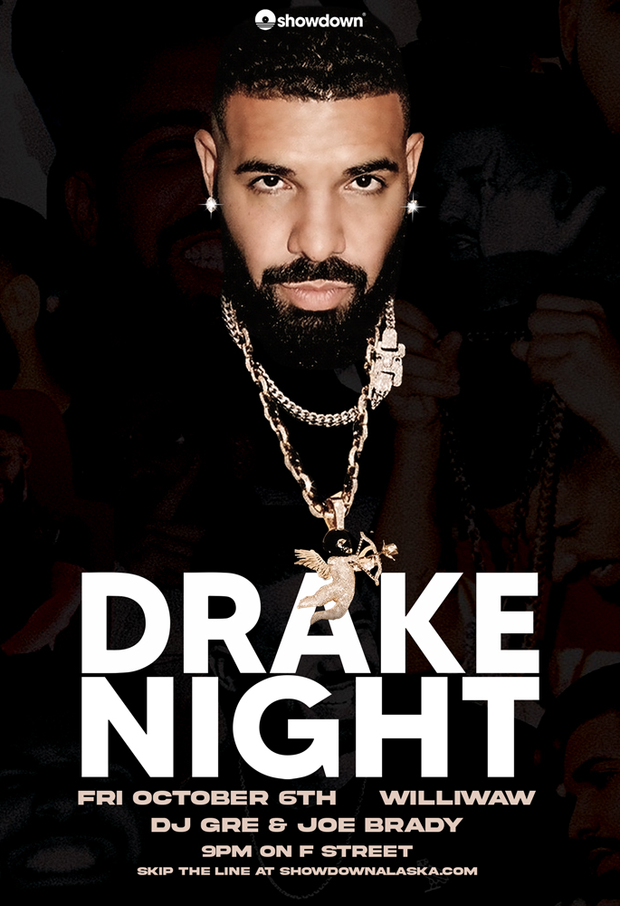 Drake Night Tickets at Williwaw in Anchorage by Showdown Alaska | Tixr