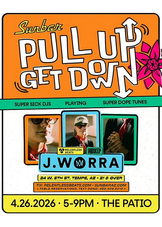 J. Worra Tickets at Sunbar Patio Tempe in Tempe by .Relentless