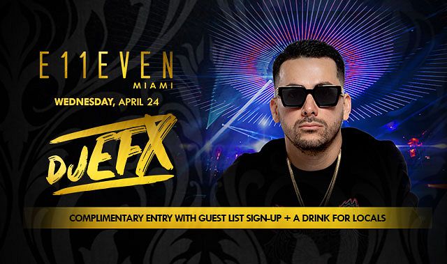 EFX Tickets At E11EVEN Miami In Miami By 11 Miami | Tixr