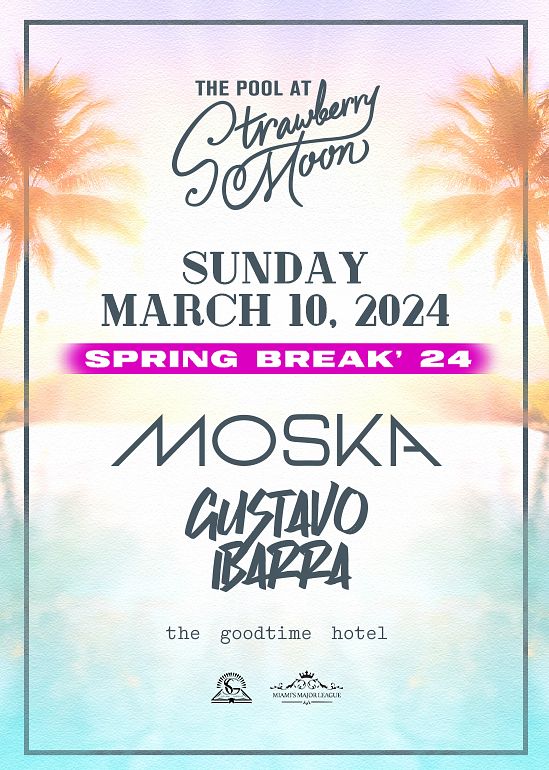 Moska + Gustavo Ibarra Tickets at Strawberry Moon in Miami Beach by