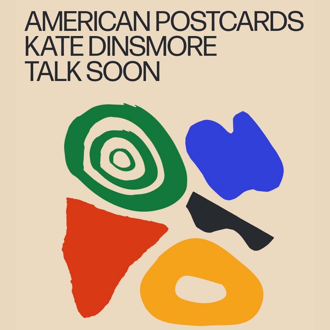 American Postcards w/ Kate Dinsmore, Talk Soon Tickets at High Dive in ...