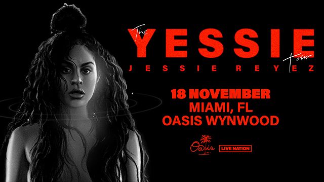 JESSIE REYEZ: THE YESSIE TOUR Tickets At Oasis Wynwood In Miami By ...