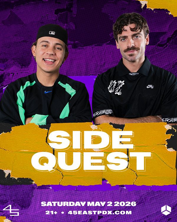SIDEQUEST Tickets at 45 East in Portland by 45 East | Tixr