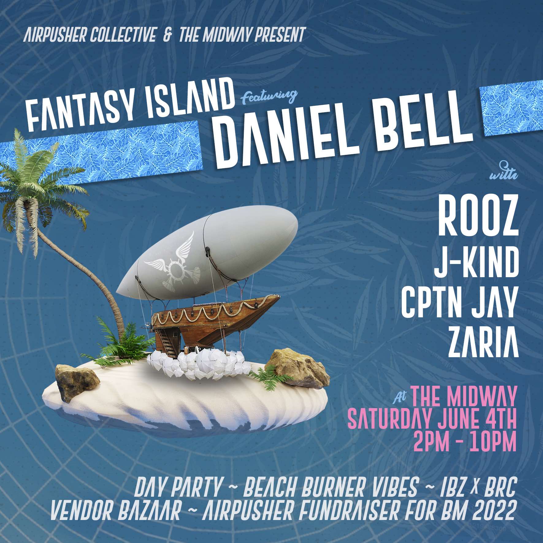 Fantasy Island ft Daniel Bell, Rooz, J-KIND & More Tickets at The