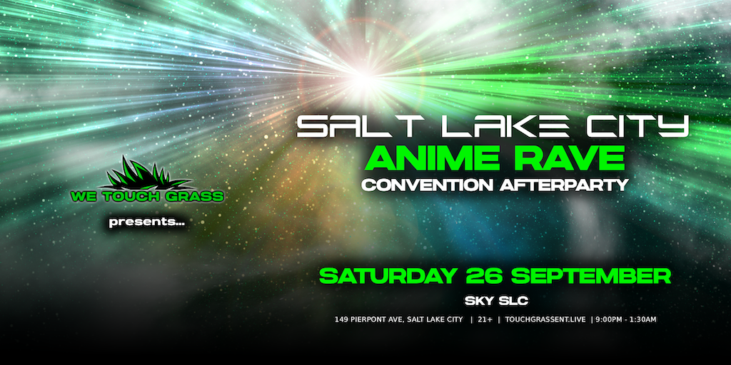 WETOUCHGRASS PRESENTS: ANIME RAVE at SKY Tickets at Sky SLC in Salt ...