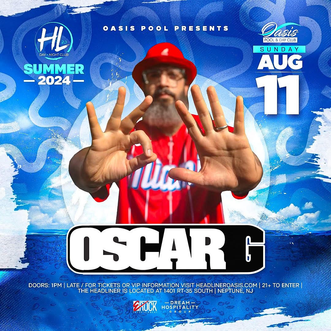 Oasis Pool And Day Club: Oscar G Tickets At Headliner Oasis In Neptune ...