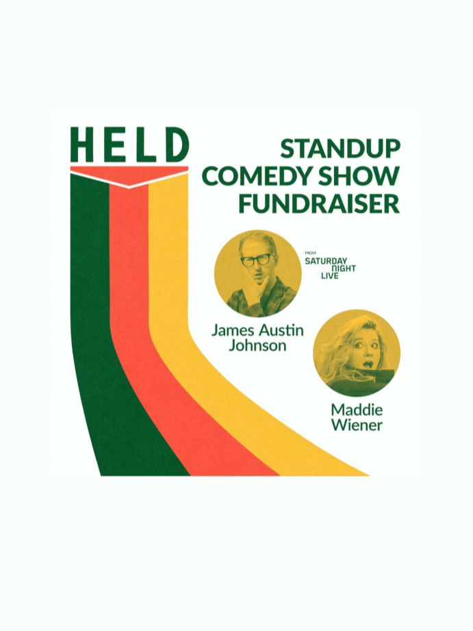 Held Comedy Show Fundraiser Featuring SNL's James Austin Johnson and Maddie Weiner