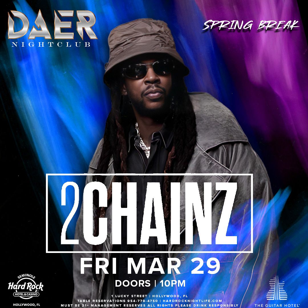 2 Chainz | DAER Nightclub - Hard Rock Holly Tickets at DAER Nightclub ...