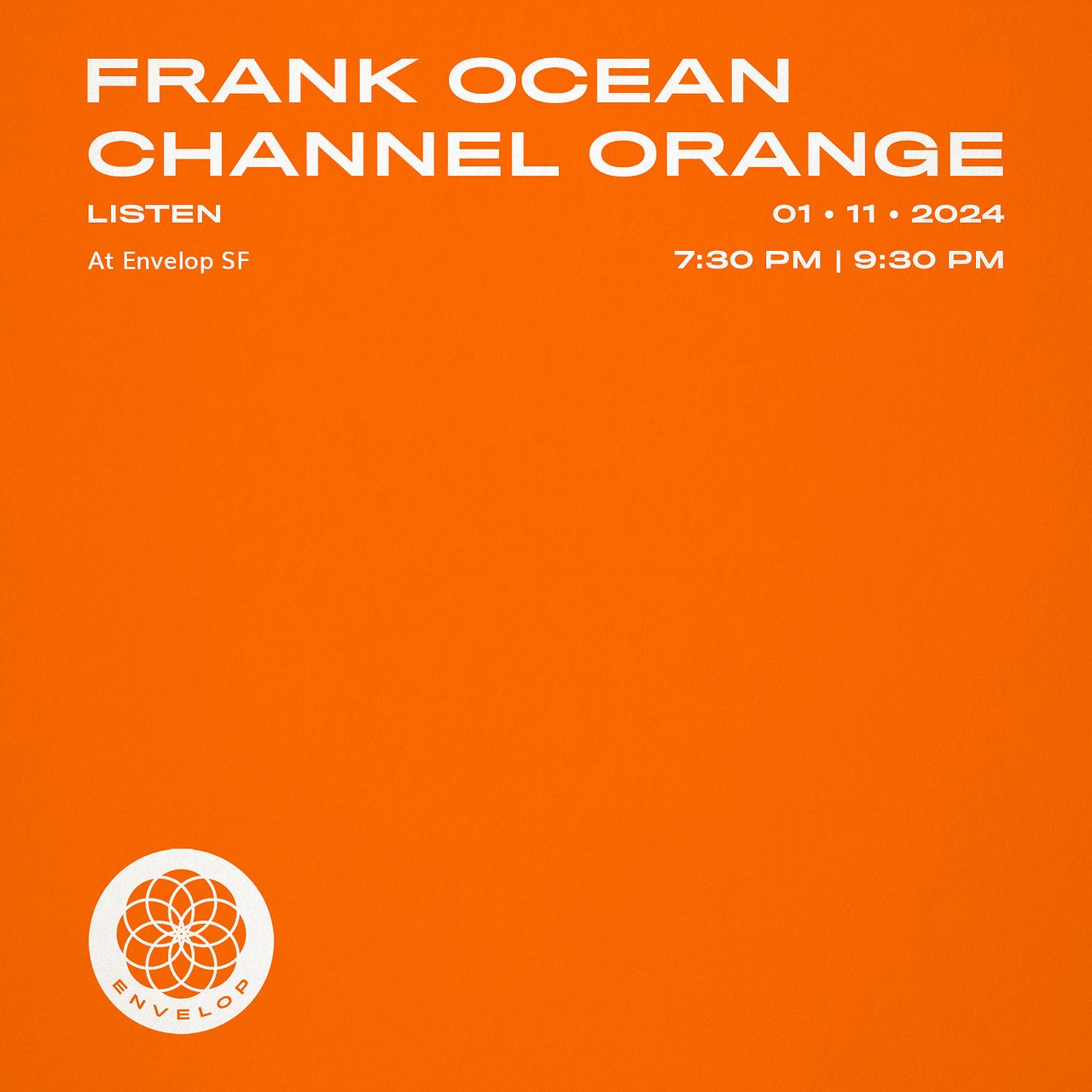 Envelop SF Frank Ocean Channel ORANGE LISTEN Tickets at The