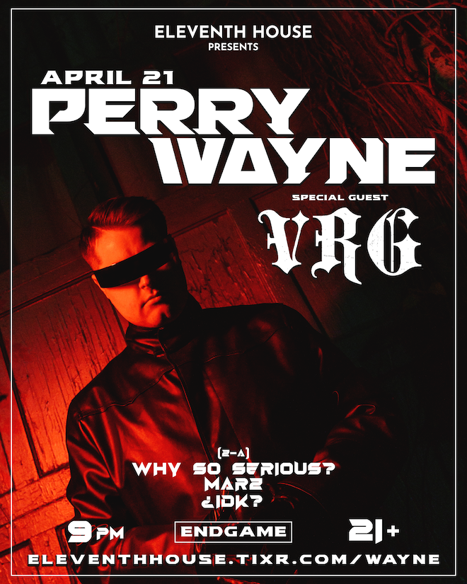 Perry Wayne + VRG Tickets at Endgame in Mesa by Eleventh House