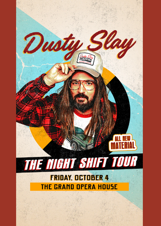 Dusty Slay: The Night Shift Tour Tickets at The Piedmont Grand Opera ...