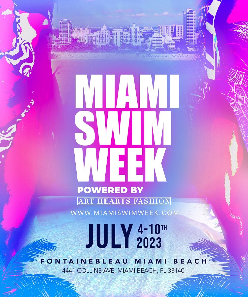 MIAMI SWIM WEEK 2023 POWERED BY ART HEARTS FASHION Tickets at