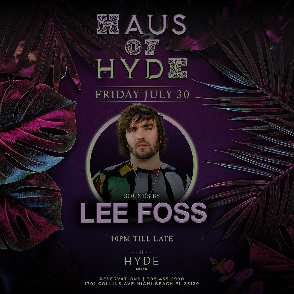 Haus Of Hyde Lee Foss Tickets At Your Computer Or Mobile Device Tixr At Hyde Beach In Miami Beach At Hyde Beach Tixr