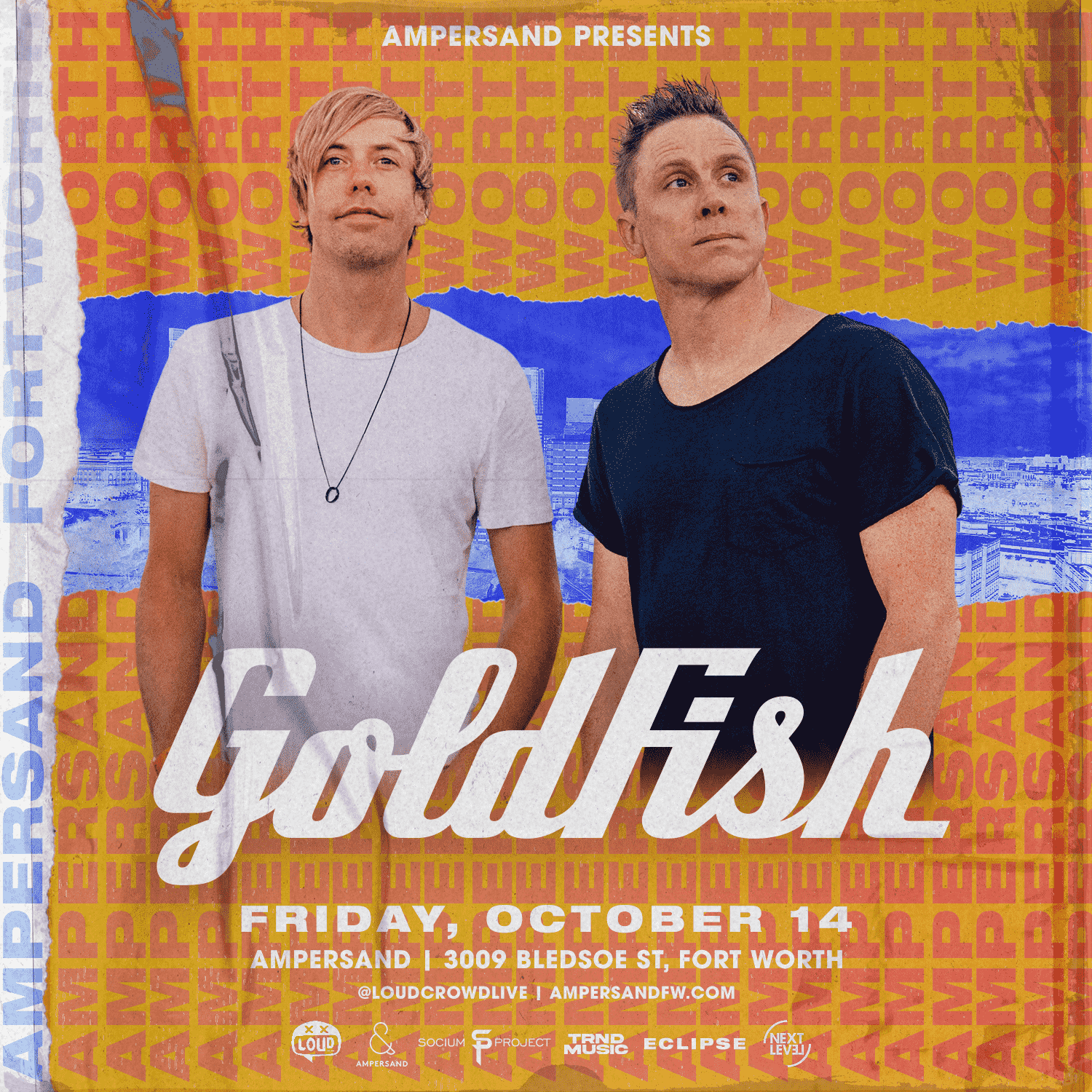 Goldfish Tickets at Ampersand in Ft. Worth by Loud Crowd Ft. Worth Tixr