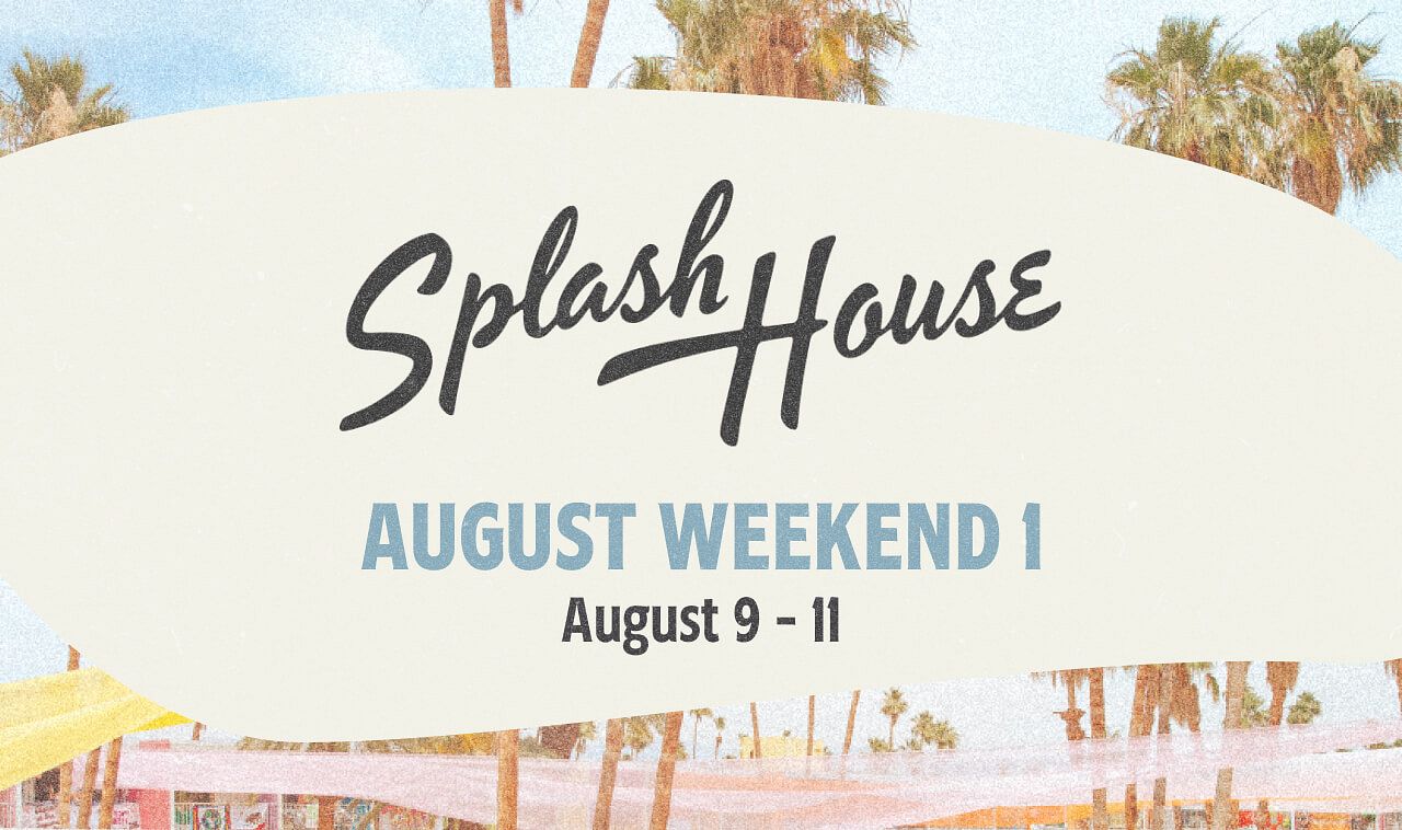 Splash House August Weekend 1 2024 Tickets at Renaissance Palm Springs ...