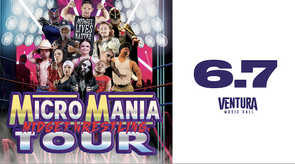 Micro Mania Wrestling Tickets at Ventura Music Hall in Ventura by