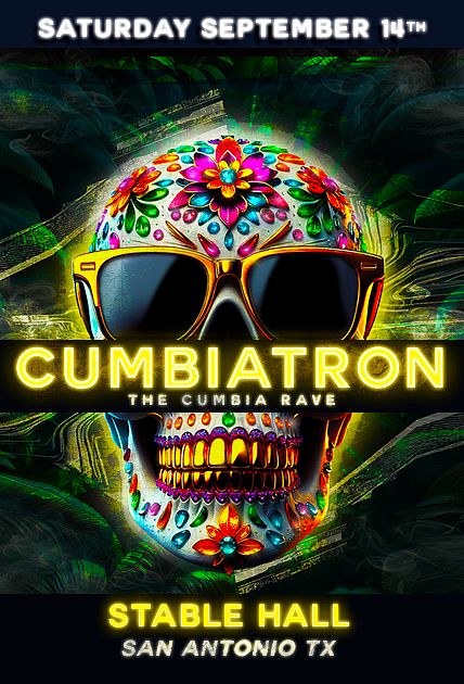 San Antonio Raves Cumbiatron: The Cumbia Rave Tickets at Stable Hall in San Antonio by ...