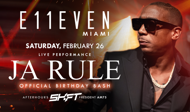 JA RULE BIRTHDAY BASH Tickets at E11EVEN Miami in Miami by 11 Miami | Tixr
