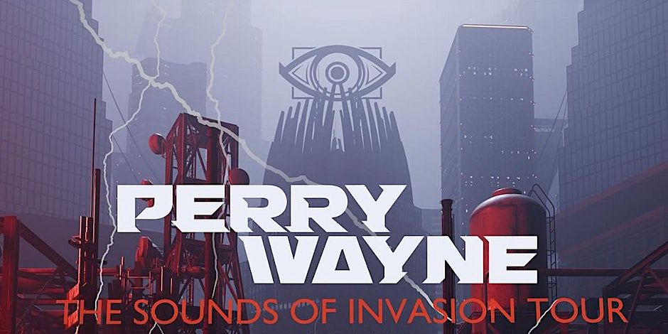 Events - Perry Wayne: The Sounds of Invasion Tour