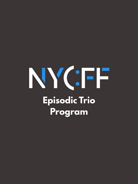 Episodic Trio Program Tickets at NYCFF at Asylum NYC in New York by New ...