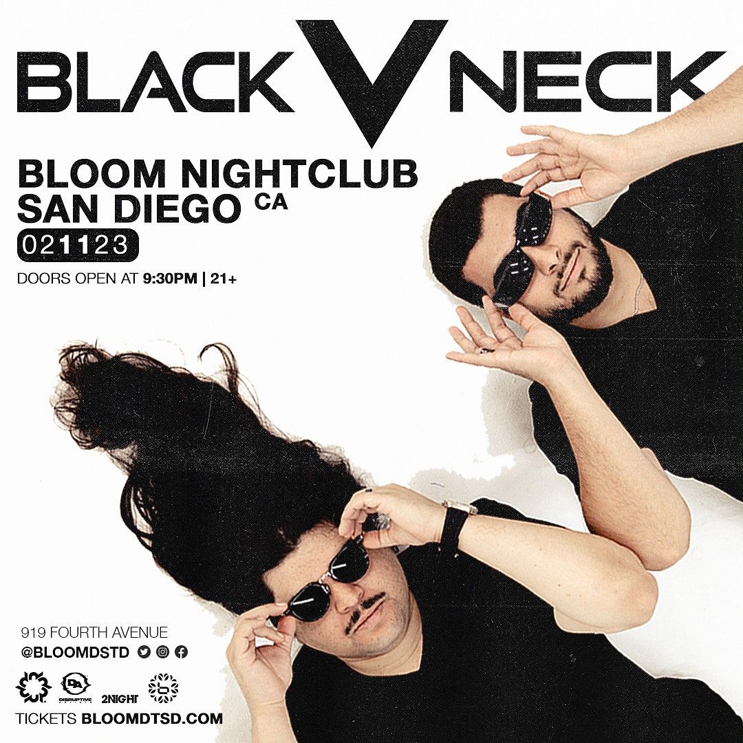 Black V Neck Tickets At Bloom Nightclub In San Diego By Bloom SD | Tixr