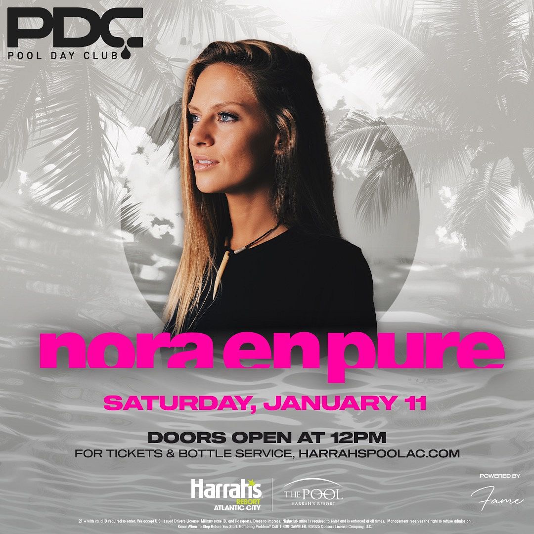 NORA EN PURE at The Pool at Harrah's Resort Atlantic City Saturday, January 11, 2025