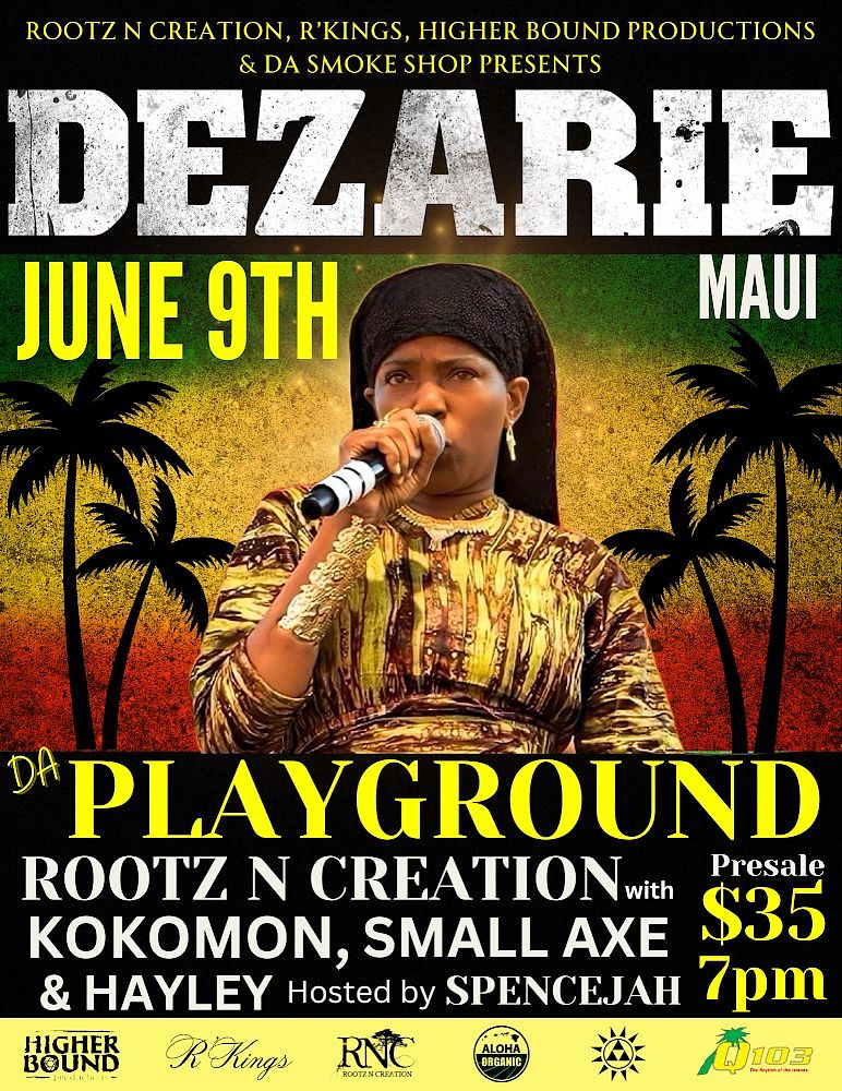 DEZARIE Tickets At Da Playground Maui In Wailuku By Da Playground Maui ...