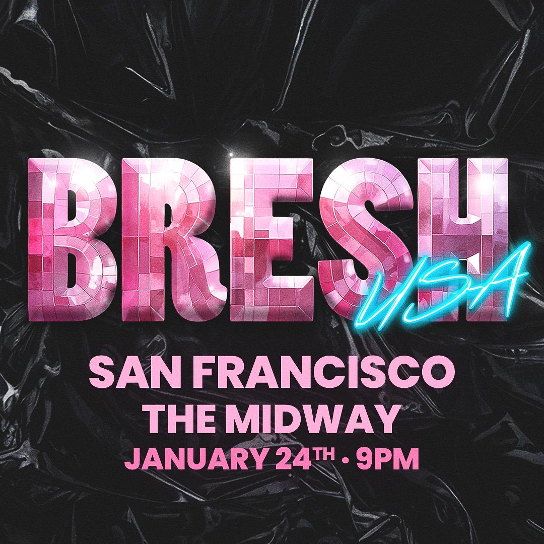 Bresh Tickets at The Midway in San Francisco by The Midway SF | Tixr