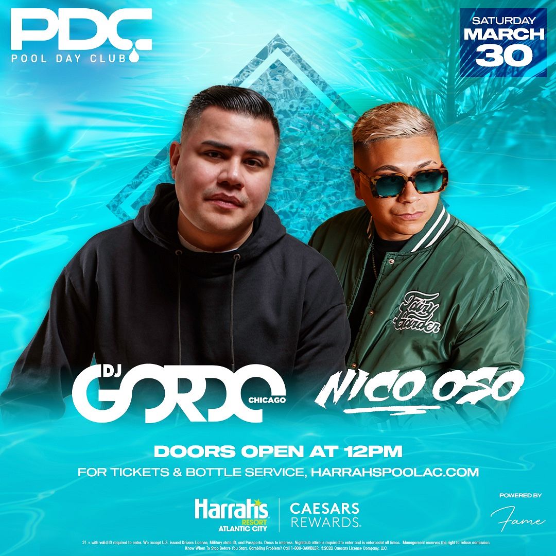 DJ GORDO + NICO OSO at The Pool at Harrah's Resort Atlantic City Saturday, March 30, 2024